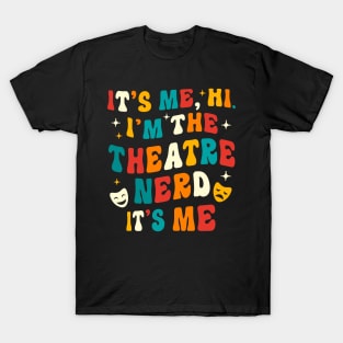 Theatre Nerd Funny Theatre Gifts Drama Theater T-Shirt